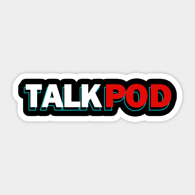 TALK POD Sticker by TALKPOD